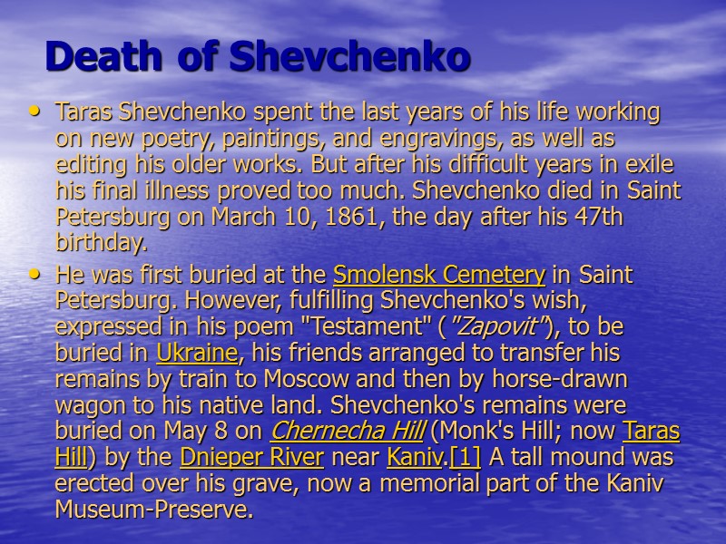 Death of Shevchenko  Taras Shevchenko spent the last years of his life working